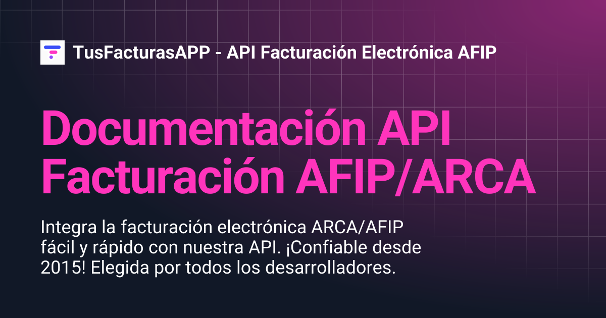 Documentación API Facturación AFIP/ARCA | TusFacturasAPP - API ...