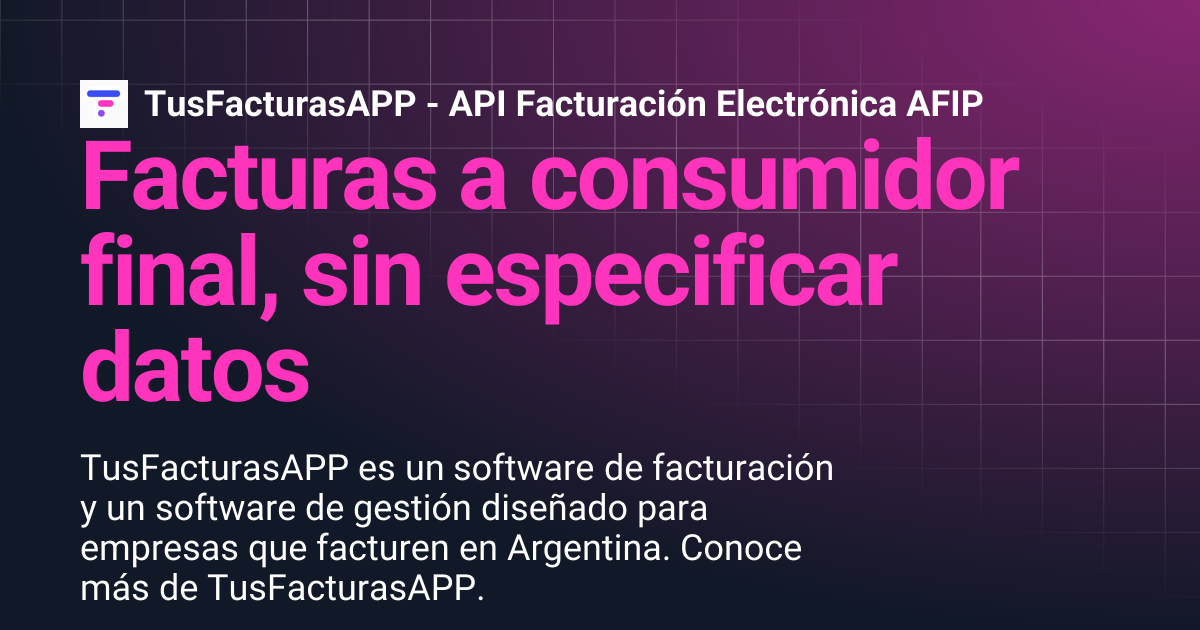 Facturas a consumidor final, sin especificar datos | TusFacturasAPP ...