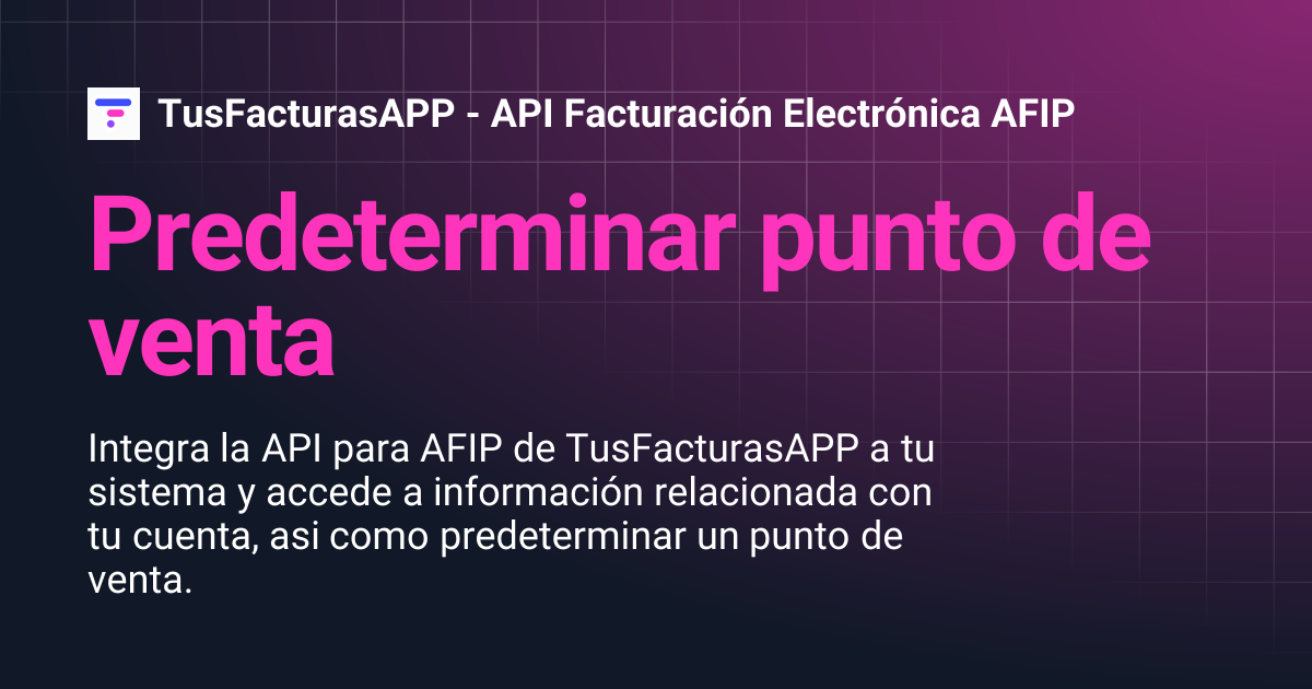 Predeterminar punto de venta | TusFacturasAPP - API Facturación ...